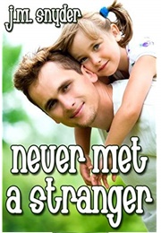 Never Met a Stranger (J.M. Snyder)