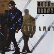 Get Away - Bobby Brown