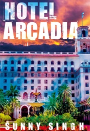 Hotel Arcadia (Sunny Singh)