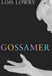 Gossamer (Lois Lowry)
