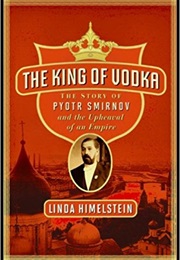 The King of Vodka (Linda Himelstein)
