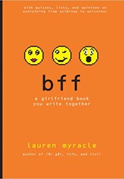 BFF: A Girlfriend Book You Write Together (Lauren Myracle)