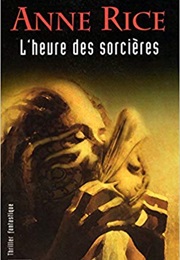 L'heure Des Sorcières (Anna Rice)