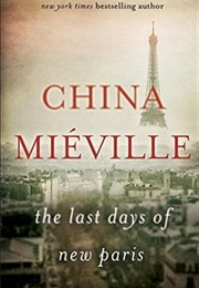 The Last Days of New Paris (China Mieville)