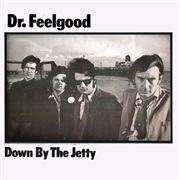 Dr. Feelgood ‎– Down by the Jetty