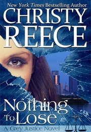Nothing to Lose (Christy Reece)