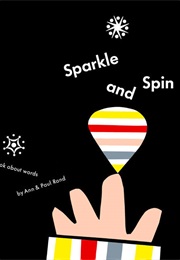 Sparkle and Spin: A Book About Words (Ann Rand)