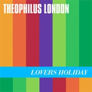 Theophilus London - Lover's Holiday