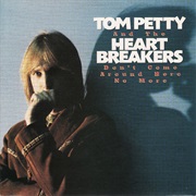 Tom Petty and the Heartbreakers - Don&#39;t Come Around Here No More