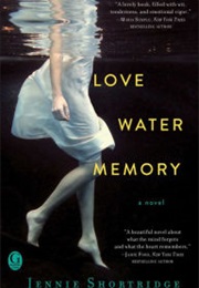 Love Water Memory (Jennie Shortridge)