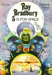 S Is for Space (Ray Bradbury)