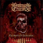 Ominous Crucifix: The Spell of Damnation