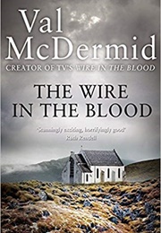 The Wire in the Blood (Val Mcdermid)