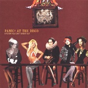 I Write Sins Not Tragedies- Panic! at the Disco