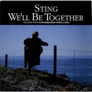 We'll Be Together - Sting