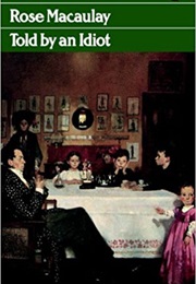 Told by an Idiot (Rose Macaulay)