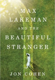 Max Lakeman and the Beautiful Stranger (Jon Cohen)