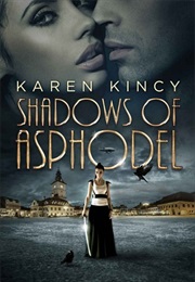 Shadows of Asphodel (Karen Kincy)