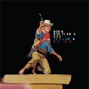 Born Ruffians - Red, Yellow & Blue