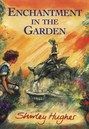 Enchantment in the Garden (Shirley Hughes)