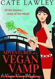 Adventures of a Vegan Vamp (Cate Lawley)