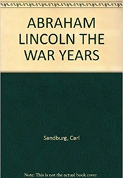 Abraham Lincoln: War Years (Carl Sandburg)
