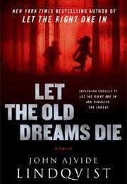 Let the Old Dreams Die