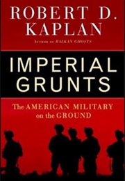 Imperial Grunts (Robert Kaplan)