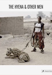 Hyena and Other Men (Pieter Hugo)