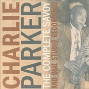 Charlie Parker ‎– the Complete Savoy and Dial Studio Recordings 1944-1948