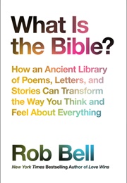 What Is the Bible (Rob Bell)