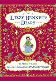 Lizzy Bennet's Diary: Inspired by Jane Austen's Pride and Prejudice (Marcia Williams)
