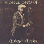 Michael Chapman Almost Alone