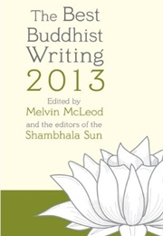 The Best Buddhist Writing 2013 (Melvin McLeod, Editor)