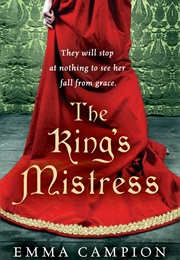 The King&#39;s Mistress (Emma Campion)