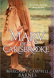 Mary of Carisbrooke (Margaret Campbell Barnes)
