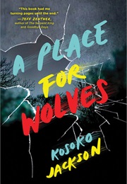 A Place for Wolves (Kosoko Jackson)