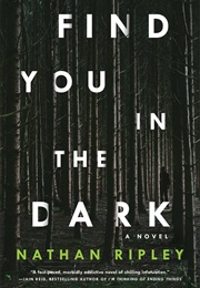 Find You in the Dark (Nathan Ripley)