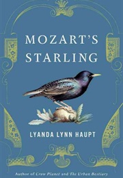 Mozart's Starling (Lyanda Lynn Haupt)