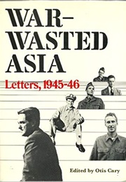 War-Wasted Asia: Letters, 1945–46 (Donald Keene)