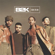 B2K - Gots Ta Be