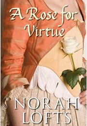 A Rose for Virtue (Norah Lofts)