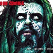 Rob Zombie ‎– Past, Present & Future (2003)