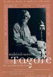 Rabindranath Tagore: The Myriad- Minded Man (Krishna Dutta)