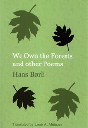 We Own the Forests and Other Poems (Hans Borli)