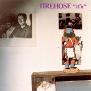 Firehose - If'n