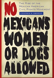 No Mexicans, Women, or Dogs Allowed (Cynthia Orozco)