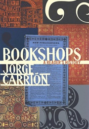 Bookshops: A Reader&#39;s History (Jorge Carrión)