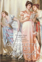 Bath Tangle (Georgette Heyer)