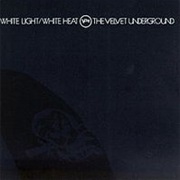 The Velvet Underground, White Light/White Heat (1968)